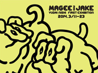 YUDAI NISHI FIRST EXHIBITION 「MAGEE＆JAKE」(3/11～23)