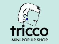 ▲tricco mini POP UP SHOP(6/1~14)