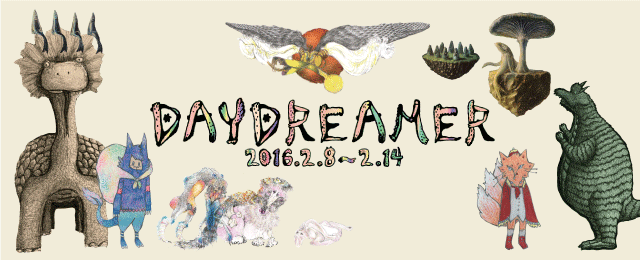 DAYDREAMER (2/8~14)