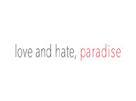 love and hate,paradise(1/24〜1/29)