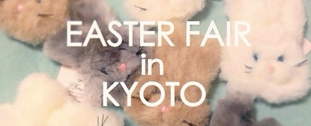 「EASTER FAIR in KYOTO by Phraula」(4/4~4/16)