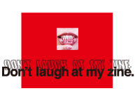Don't laugh at my zine.(5/15〜21)