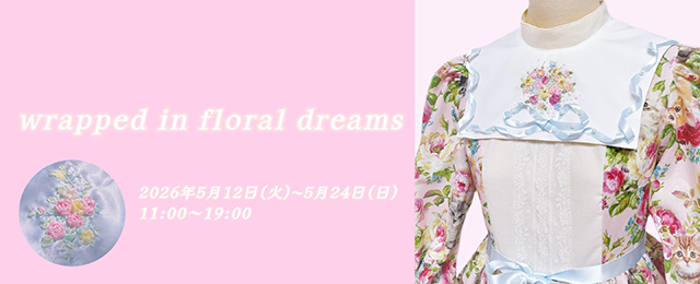 CAOWENJING 個展 – wrapped in floral dreams – (5/12 – 5/24)